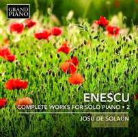 Enescu: Solo Piano Works Vol. 2